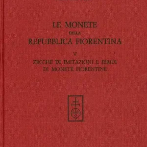 Super Prezzo Le monete della Repubblica fiorentina. Vol. 5 Zecche di imitazioni e ibridi di monete fiorentine