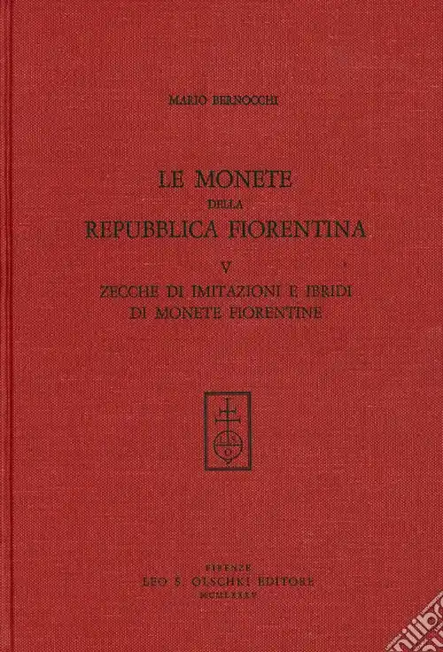 Super Prezzo Le monete della Repubblica fiorentina. Vol. 5 Zecche di imitazioni e ibridi di monete fiorentine