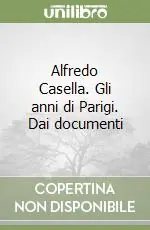 Alfredo Casella. Gli anni di Parigi. Dai documenti Professionale