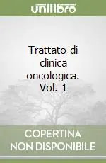 Trattato di clinica oncologica. Vol. 1 Prezzo Di Fabbrica