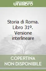 Spedizione Espresso Storia di Roma. Libro 31º. Versione interlineare