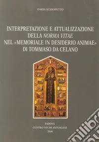 Offerta Limitata Interpretazione e attualizzazione della Norma vitae del «Memoriale in desiderio animae» di Tommaso da Celano