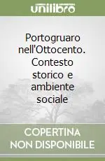 Prezzo Conveniente Portogruaro nell‘Ottocento. Contesto storico e ambiente sociale
