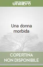 Ultime Pezzi Una donna morbida
