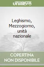Compra Oggi Stesso Leghismo, Mezzogiorno, unità nazionale