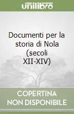 Nuova Collezione Documenti per la storia di Nola (secoli XII-XIV)