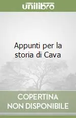 Offerta Speciale Appunti per la storia di Cava