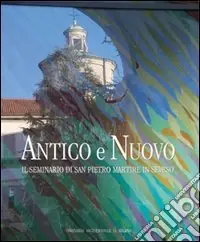 Antico e nuovo. Il Seminario di San Pietro Martire in Seveso Soddisfatti O Rimborsati