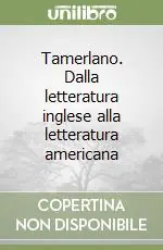 Prezzo Basso Tamerlano. Dalla letteratura inglese alla letteratura americana
