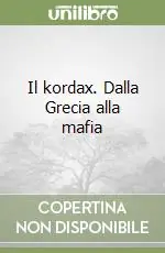 Il kordax. Dalla Grecia alla mafia Compra Adesso