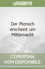 Popolare Der Mensch erscheint um Mitternacht