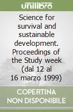 Spedizione Espresso Science for survival and sustainable development. Proceedings of the Study week (dal 12 al 16 marzo 1999)