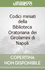 Compra Online Codici miniati della Biblioteca Oratoriana dei Girolamini di Napoli