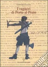 I ragazzi di Porta al Prato. Mille storie in una Subito Disponibile
