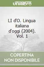 LI d‘O. Lingua italiana d‘oggi (2004). Vol. 1 Offerta
