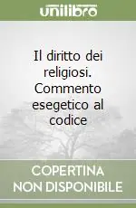 Bestseller Il diritto dei religiosi. Commento esegetico al codice