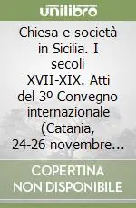 Chiesa e società in Sicilia. I secoli XVII-XIX. Atti del 3º Convegno internazionale (Catania, 24-26 novembre 1994) Spedizione Espresso