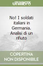 Sconto No! I soldati italiani in Germania. Analisi di un rifiuto