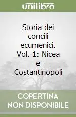 Storia dei concili ecumenici. Vol. 1 Nicea e Costantinopoli Miglior Prezzo