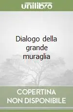 Dialogo della grande muraglia Prezzo Basso