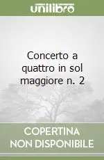 A Buon Prezzo Concerto a quattro in sol maggiore n. 2