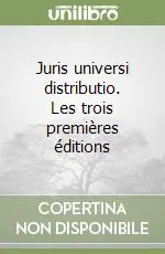 Miglior Prezzo Juris universi distributio. Les trois premières éditions