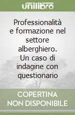 Prezzo Ridotto Professionalità e formazione nel settore alberghiero. Un caso di indagine con questionario