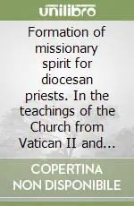 Formation of missionary spirit for diocesan priests. In the teachings of the Church from Vatican II and with a special reference to «Pastores dabo vobis» Saldi