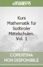 Kurs Mathematik für Südtiroler Mittelschulen. Vol. 1 Scelto Dai Clienti