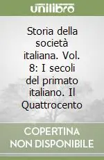 Offerta Speciale Storia della società italiana. Vol. 8 I secoli del primato italiano. Il Quattrocento