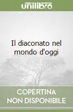 Reso Gratuito Il diaconato nel mondo d‘oggi