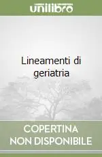Lineamenti di geriatria Novità