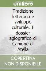 Tradizione letteraria e sviluppo culturale. Il dossier agiografico di Canione di Atella Di Tendenza