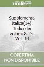 Scelto Dai Clienti Supplementa Italica(14). Indici dei volumi 8-13. Vol. 14