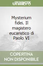 Mysterium fidei. Il magistero eucaristico di Paolo VI Occasione