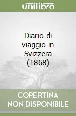 Diario di viaggio in Svizzera (1868) Prezzo Conveniente