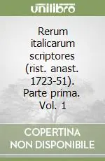 Rerum italicarum scriptores (rist. anast. 1723-51). Parte prima. Vol. 1 Occasione