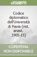 Codice diplomatico dell‘Università di Pavia (rist. anast. 1905-15) Di Tendenza
