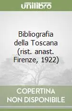 Bibliografia della Toscana (rist. anast. Firenze, 1922) Novità