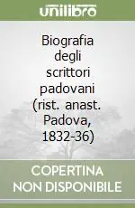 Biografia degli scrittori padovani (rist. anast. Padova, 1832-36) Occasione