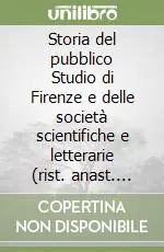 Storia del pubblico Studio di Firenze e delle società scientifiche e letterarie (rist. anast. 1810) Esclusivo