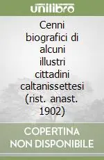 Promo Stagionale Cenni biografici di alcuni illustri cittadini caltanissettesi (rist. anast. 1902)
