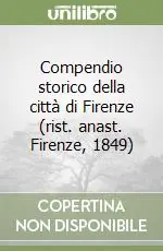 Compendio storico della città di Firenze (rist. anast. Firenze, 1849) Prezzo Di Fabbrica