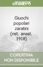 Reso Gratuito Giuochi popolari zaratini (rist. anast. 1918)