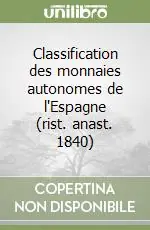 Classification des monnaies autonomes de l‘Espagne (rist. anast. 1840) Prezzo Ridotto
