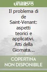 Il problema di de Saint-Venant aspetti teorici e applicativi. Atti della Giornata lincea (Roma, 6 marzo 1997) Ultimissimo Modello