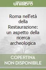 Ultime Pezzi Roma nell‘età della Restaurazione un aspetto della ricerca archeologica