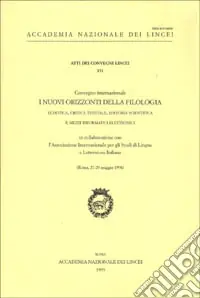 I nuovi orizzonti della filologia. Atti del Convegno internazionale (Roma, 27-29 maggio 1998) Offerta Lampo