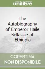 Nuovo Arrivo The Autobiography of Emperor Haile Sellassie of Ethiopia