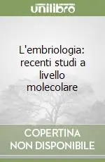 L‘embriologia recenti studi a livello molecolare Prezzo Di Fabbrica